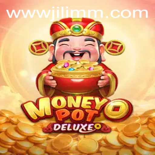 Discover the Exciting World of MoneyPotDELUXE by JiLiMM.COM